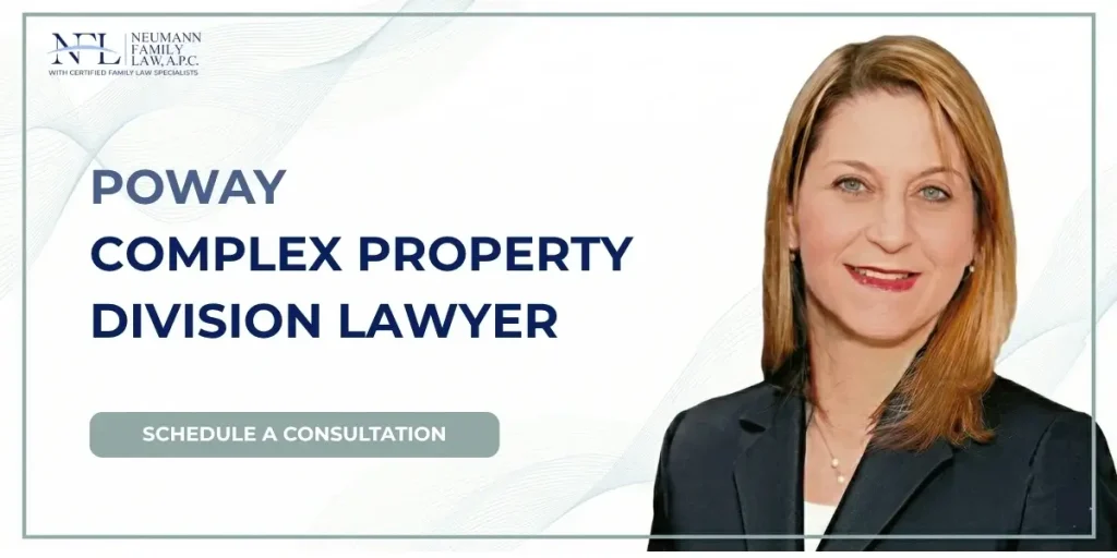 Best Poway Complex Property Division Lawyer